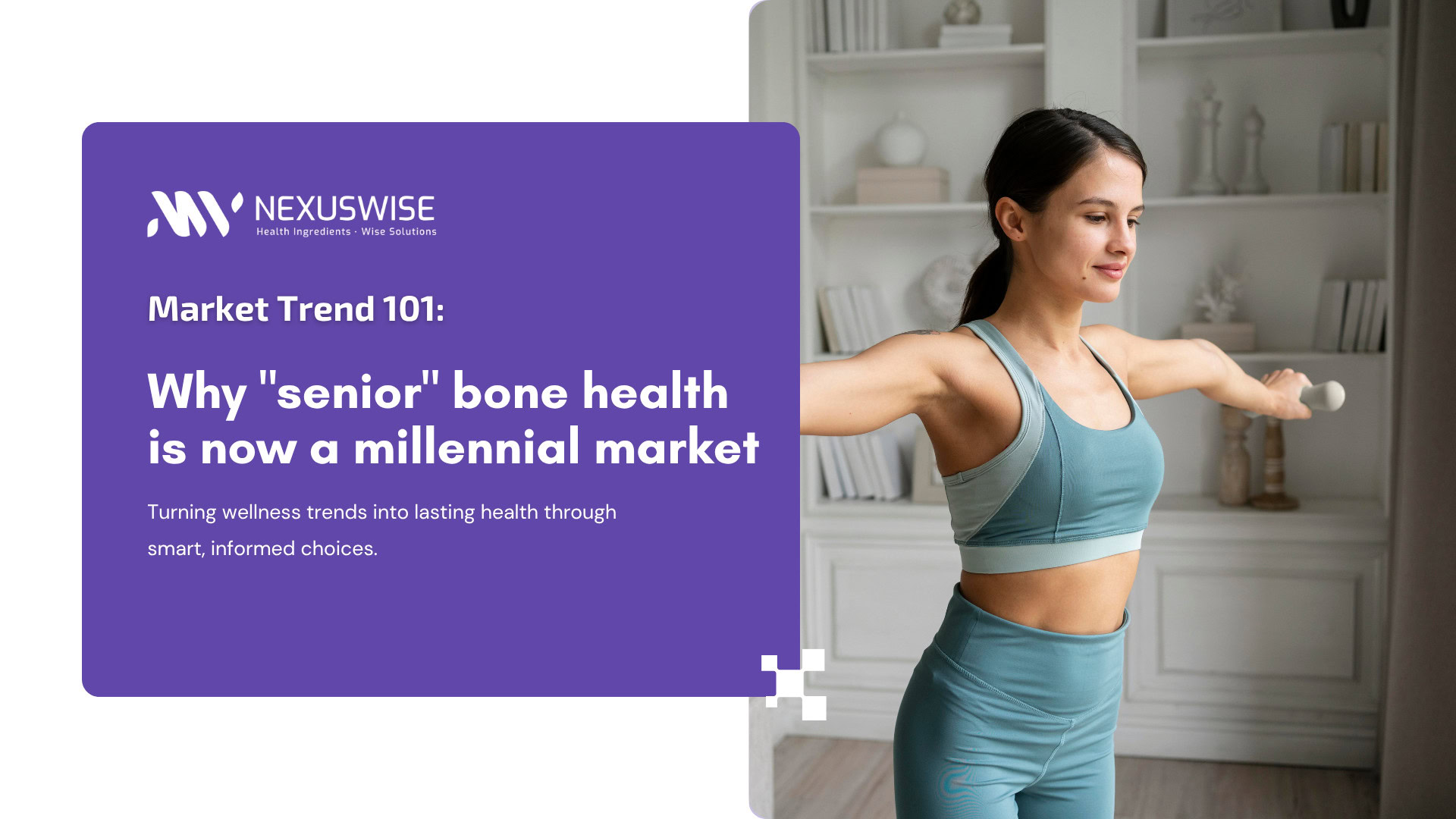 nexus wise market trend 101 why senior bone health is now a millennial market 01